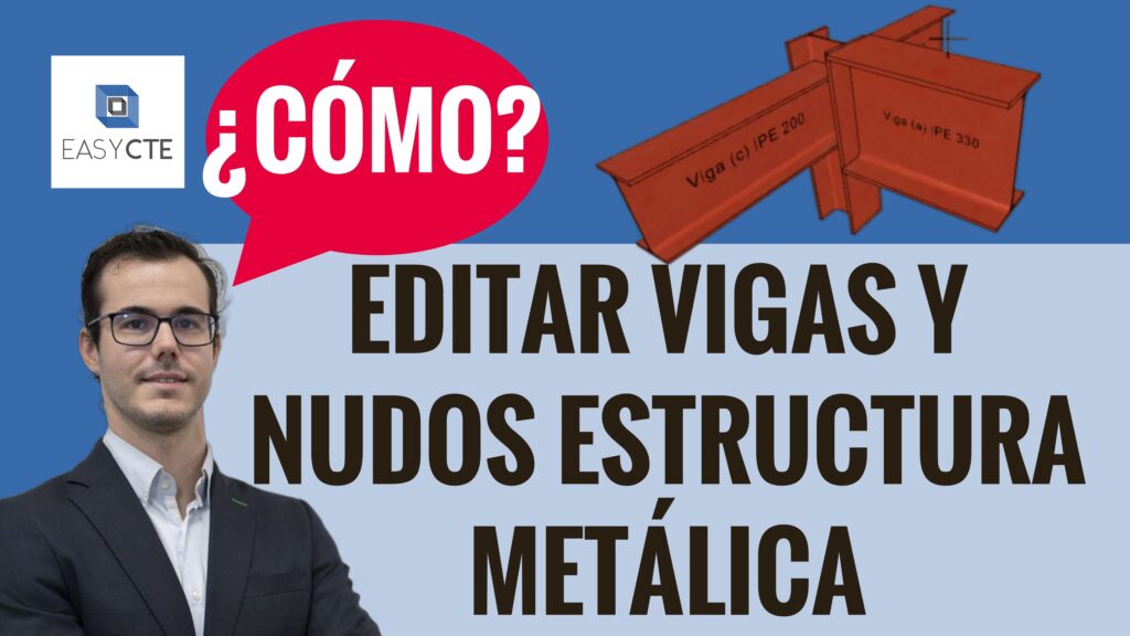 Edición de vigas y nudos de estructura metálica