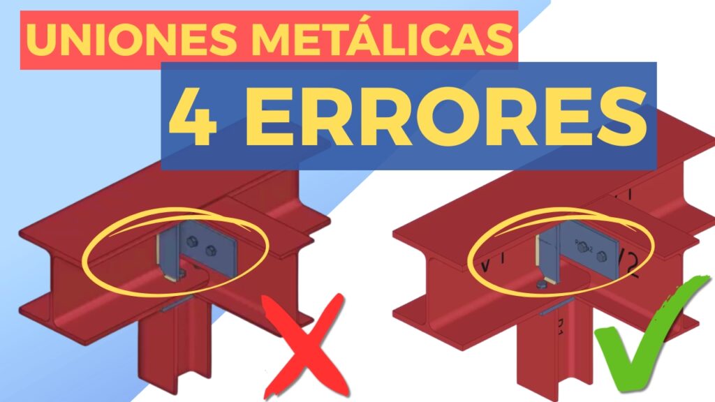 4 errores críticos en uniones metálicas
